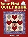 Your First Quilt Book (or it should be!)