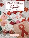 Pink Ribbon Quilts: A Book Because of Breast Cancer