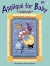 Applique for Baby: 20 Charming Projects for the Nursery