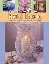 Beaded Elegance: Home Accents and Gifts to Make