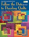 Follow The Dots to Dazzling Quilts