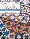 Save The Scraps: Great Quilts From Small Bits
