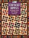 Scrap-basket Surprises: 18 Quilts from 2-1/2 inch Strips