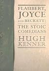 The Stoic Comedians: Flaubert, Joyce and Beckett