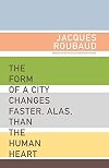 The Form of the City Changes Faster, Alas, than the Human Heart (French Literature Series)