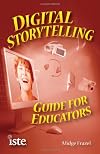 Digital Storytelling Guide for Educators