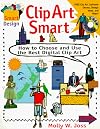 Clip Art Smart: Choose and Use the Best Digital Clip Art
