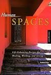 Human Spaces: Life-Enhancing Designs for Healing, Working, and Living
