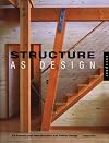 Structure as Design: 23 Projects that Wed Structure and Interior Design
