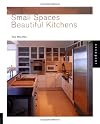 Small Spaces, Beautiful Kitchens (Interior Design and Architecture)