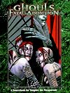 Ghouls: Fatal Addiction (Vampire: The Masquerade)