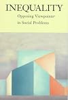 Inequality: Opposing Viewpoints in Social Problems