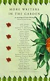 More Writers in the Garden: An Anthology