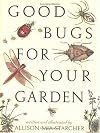 Good Bugs for Your Garden