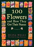 100 Flowers And How They Got Their Names