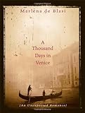 A Thousand Days In Venice An Unexpected Romance