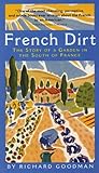 French Dirt The Story Of A Garden In The South Of France