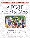 A Dixie Christmas Holiday Stories From The Souths Best Writers