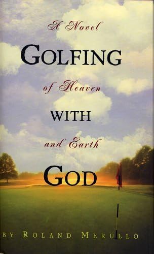 Golfing with God : a novel / by Roland Merullo