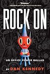 Rock On: An Office Power Ballad