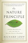 The Nature Principle: Human Restoration and the End of Nature-Deficit Disorder