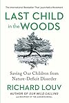 Last Child in the Woods: Saving Our Children From Nature-Deficit Disorder - Richard Louv
