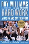 Hard Work: A Life On and Off the Court