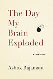 The Day My Brain Exploded A True Story
