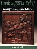 Landscapes In Relief Carving Techniques And Patterns