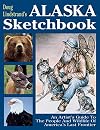 Doug Lindstrand's Alaskan sketchbook: An artist/photographer's guide to the people & wildlife of America's last frontier