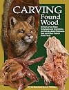 Carving Found Wood: Tips, Techniques & Inspiration from the Artists