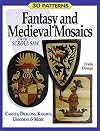 Fantasy & Medieval Mosaics for the Scroll Saw: 30 Patterns: Castles, Dragons, Knights, Unicorns and More