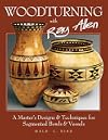 Woodturning with Ray Allen: A Master's Designs & Techniques for Segmented Bowls & Vessels