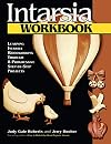 Intarsia Workbook: Learning Intarsia Woodworking Through 8 Progressive Step-by-Step Projects