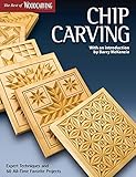 Chip Carving Expert Techniques And 50 Alltime Favorite Projects