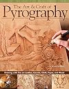 The Art & Craft of Pyrography: Drawing with Fire on Leather, Gourds, Cloth, Paper, and Wood (Fox Chapel Publishing) More Than 40 Patterns, Step-by-Step Projects, and Expert Advice from Lora S. Irish