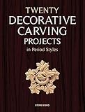 Twenty Decorative Carving Projects In Period Styles