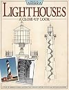 Lighthouses: A Close-Up Look: A Tour of America's Iconic Architecture Through Historic Photos and Detailed Drawings (Fox Chapel Publishing) (Built in America)