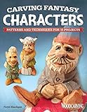 Carving Fantasy Characters Patterns And Techniques For 15 Projects