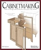 Illustrated Cabinetmaking How To Design And Construct Furniture That Works