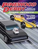 Pinewood Derby Fast And Furious Speed Secrets Tips Tricks For Building Winning Cars