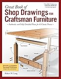 Great Book of Shop Drawings for Craftsman Furniture, Revised & Expanded Second Edition: Authentic and Fully Detailed Plans for 61 Classic Pieces (Fox Chapel Publishing) Complete Full-Perspective Views