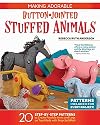 Making Adorable Button-Jointed Stuffed Animals: 20 Step-by-Step Patterns to Create Posable Arms and Legs on Toys Made with Recycled Wool (Fox Chapel Publishing) Cute Beginner-Friendly Figures to Craft