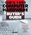 Que's 1994 Computer Hardware Buyers Guide