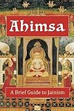 Ahimsa A Brief Guide To Jainism