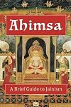 Ahimsa: A Brief Guide to Jainism