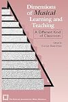 Dimensions of Musical Learning and Teaching: A Different Kind of Classroom