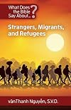 What Does the Bible Say About Strangers, Migrants, and Refugees