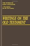 Writings On The Old Testament (Works of Saint Augustine, I/14)