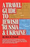 A Travel Guide to Jewish Russia & Ukraine